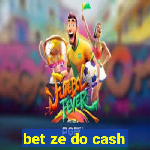 bet ze do cash